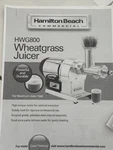 Hamilton Beach Hwg 800 Wheatgrass Juicer. Fixed Price $500.00.